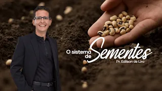 O SISTEMA DE SEMENTES | EDILSON DE LIRA | 19H | 02/05/24 | CULTO AO VIVO | VERBO PETROLINA