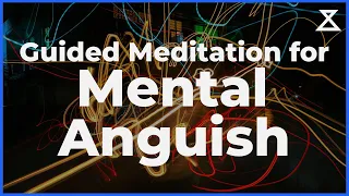 Guided Meditation for Mental Anguish (15 Minute, Voice Only, No Music)