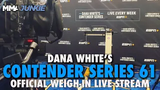 Dana White's Contender Series 61 Official Weigh-In | Monday 9am PT / 12pm ET