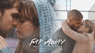 Far Away | Multicouples (Birthday Collab)