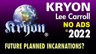 KRYON - Future Planned Incarnations?