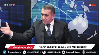 Cahandar Bayoğlu: "İranın ən böyük casusu Milli Məclisdədir!" - Zaur Qəriboğlu ilə SİYASİ REAKSİYA