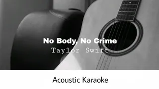 Taylor Swift ft. HAIM - No body, no crime (Acoustic Karaoke)