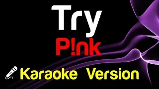 🎤 P!nk - Try (Karaoke Lyrics)