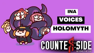 【COUNTERSIDE】Hololive Ina Voices over ALL the HoloMyth #hololive