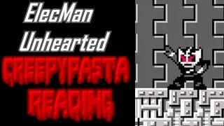 ElecMan Unhearted | Creepypasta Reading