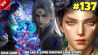 Soul Land 2 Part 137 in Hindi || Love story of Elder Mu Lao & Elder long xiaoyao Explained in Hindi