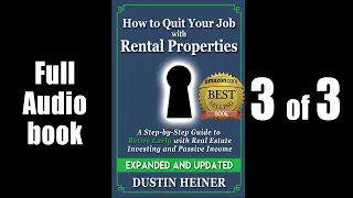 3 of 3 How to Quit Your Job with Rental Properties Real Estate Investing Audiobook by Dustin Heiner