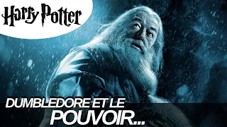 LE PLUS GRAND ENNEMI DE DUMBLEDORE : LE POUVOIR…