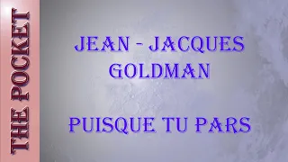 Karaoke Jean-Jacques Goldman -Puisque tu pars (version longue)