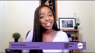 Spotlight | Renee Osubu on DEAR PHILADELPHIA | 2021 Sundance Film Festival