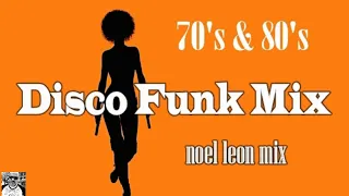 Old School 70s & 80s Disco Funk Mix #70 - Dj Noel Leon