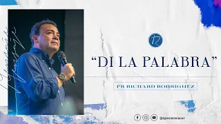 Di la palabra | Pr. Richard Rodriguez | Iglesia Renacer