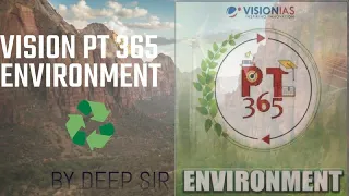 PT365 ENVIRONMENT QUICK REVISION  FOR #UPSC/UPPSC 2024 CLASS 3 BY DEEP SIR