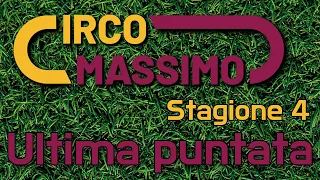 Al Circo Massimo 4 - Ultima puntata ft Giuseppe Manfridi