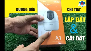 Hướng dẫn lắp đặt và cài đặt camera IMOU chi tiết | IMOU A1 | Thiết Bị An Ninh 24H