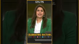 Gravitas with Palki Sharma | National Doctors' Day: India celebrates the 'Heroes without Capes'