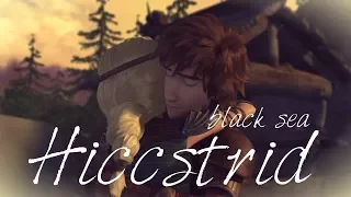 Hiccstrid || Rtte_Httyd || Black Sea || WARNING spoilers!