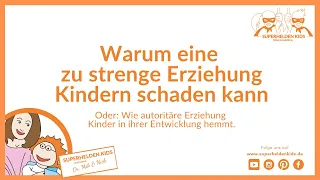 Warum eine zu strenge Erziehung Kindern schaden kann