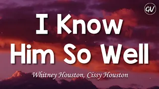 Whitney Houston, Cissy Houston - I Know Him So Well [Lyrics]