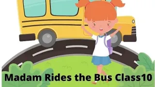 Madam rides the bus Summary Class 10 | First flight