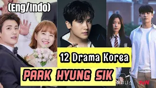 12 Drama Korea Diperankan Park Hyung Sik / The Drama List of Park Hyung Sik / Drama Park Hyung Shik