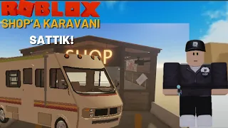 Karavanı Shop'a Sattım! | A Dusty Trip | Roblox Türkçe