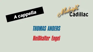 THOMAS ANDERS Heißkalter Engel (A cappella)