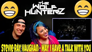 Stevie Ray Vaughan - May I Have A Talk With You | THE WOLF HUNTERZ Reactions