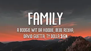 David Guetta – Family (feat. Bebe Rexha, Ty Dolla $ign & A Boogie Wit da Hoodie) (Lyrics)