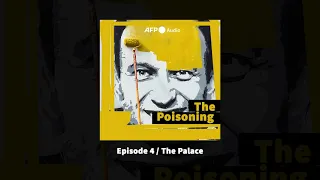 The Poisoning - Episode 4: The Palace | AFP Audio