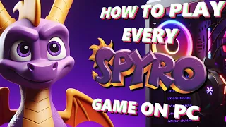 How to play EVERY Spyro game on PC