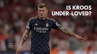 Is Toni Kroos "Under-loved"?