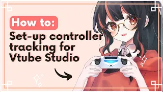 [Tutorial] How to setup Nyarupad / controller tracking for Vtube Studio [ENG SUB]