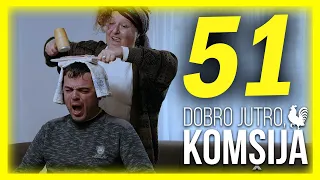 DOBRO JUTRO, KOMŠIJA - EPIZODA 51