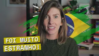 VOLTEI para o Brasil e estranhei tudo