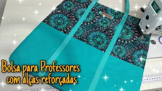 Como fazer Bolsa Pra Professora com alça reforçada|How to make a Teacher Bag with reinforced handles