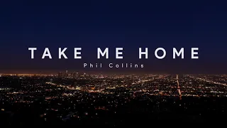 Phil Collins - Take Me Home (Video Lirik)