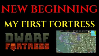 NEW BEGINNING - Lets Play Vanilla DWARF FORTRESS Gameplay Ep 1