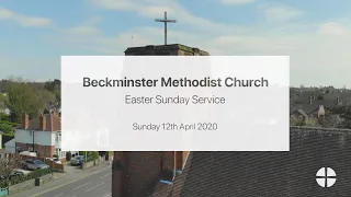 Easter Sunday Service from Beckminster Methodist Church - Sunday 12th April 2020