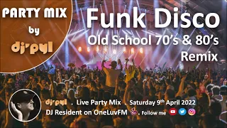 Party Mix Old School Funk & Disco 70's & 80's by DJ' PYL #9April2022 on OneLuvFM.com