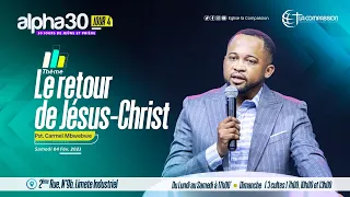 LE RETOUR DE JESUS-CHRIST - ALPHA 30 JOUR 4 - Pasteur Carmel Mbwebwe - Samedi 04|02|2023