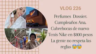 VLOG 226/PERFUMES DOSSIER/CUMPLE ANA/TENIS NIKE BARATOS/LA GENTE NO RESPETA/CUBREBOCAS DE NUEVO