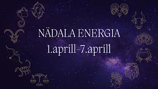 ⚡️ Nädala Energia ⚡️ 1.aprill-7.aprill 🔮 12 Tähemärki 🔮