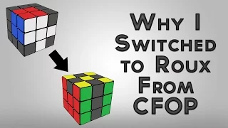 Why I Quit CFOP for Roux - My Cubing Story for Encouragement (Feat J Perm)