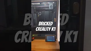 My Creality K1 Just Bricked After Updating The Firmware!