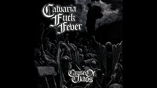 Calvaria Fuck Fever - Cause Of Chaos