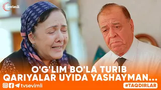 TAQDIRLAR -O'G'LIM BO'LA TURIB QARIYALAR UYIDA YASHAYMAN...