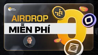 LỤM TIỀN VỚI 3 KÈO AIRDROP MIỄN PHÍ - Có công cày cuốc có ngày lụm AIR!!!