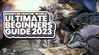 ULTIMATE BEGINNERS GUIDE MONSTER HUNTER: WORLD